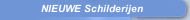 NIEUWE Schilderijen