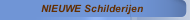 NIEUWE Schilderijen